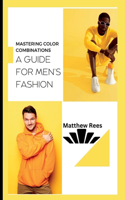 Mastering Color Combinations