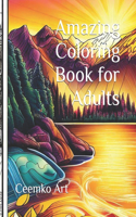 Amazing Coloring Book for Adults: Features 60 amazing and relaxing images to be colored