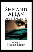 She and Allan(Allan Quatermain #5) Annotated