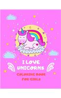 I Love Unicorns Coloring Book for Girls: Jumbo Magical Coloring Book for Toddlers