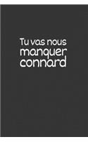 Tu vas nous manquer connard