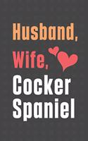 Husband, Wife, Cocker Spaniel: For Cocker Spaniel Dog Fans