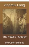 The Valet's Tragedy: and Other Studies