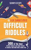 Difficult Riddles for Smart Kids