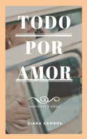 Todo por Amor