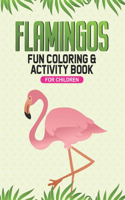 Flamingos Fun Coloring & Activity Book For Children
