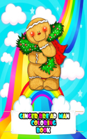 Gingerbread Man Coloring Book: An Kids Gingerbread Man Coloring Book with Beautiful Flowers, Adorable Animals, Tasty Gingerbread, and Relaxing Gingerbread Designs (Gingerbread Man