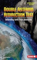 Double Asteroid Redirection Test: Defending Earth from Asteroids