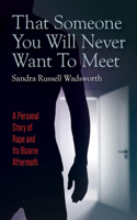 That Someone You Will Never Want to Meet