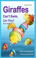 Giraffes Can't Swim, Can They?: Water Safety(Learning Fun)