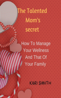 The Talented mom's secret