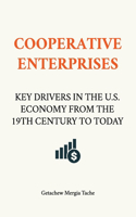 Cooperative Enterprises, Key Drivers in the U.S. Economy from the 19th Century to Today