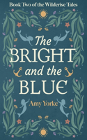 Bright and the Blue