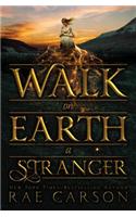 Walk on Earth a Stranger: (1 Gold Seer Trilogy)