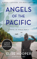 Angels Of The Pacific: A Novel Of World War II [Large Print]