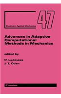 Advances in Adaptive Computational Methods in Mechanics: (7 Studies in Applied Mechanics)