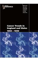 Cancer Trends in England and Wales 1950-1999: Studies on Medical and Population Subjects No. 66