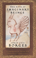 The Book of Imaginary Beings: (Penguin Classics Deluxe Edition)(Penguin Classics Deluxe Edition)
