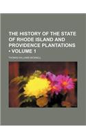 The History of the State of Rhode Island and Providence Plantations (Volume 1)