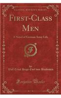 First-Class Men: A Novel of German Army Life (Classic Reprint)