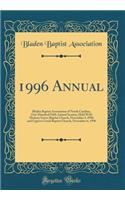 1996 Annual: Bladen Baptist Association of North Carolina, One-Hundred Fifth Annual Session, Held with Hickory Grove Baptist Church, November 5, 1996 and Cypress Creek Baptist Church, November 6, 1996 (Classic Reprint)