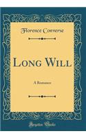 Long Will: A Romance (Classic Reprint)
