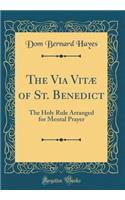 The Via Vitæ of St. Benedict