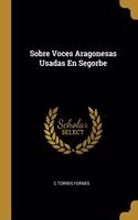 Sobre Voces Aragonesas Usadas En Segorbe