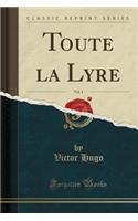 Toute La Lyre, Vol. 1 (Classic Reprint)