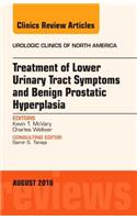 Treatment of Lower Urinary Tract Symptoms and Benign Prostatic Hyperplasia, an Issue of Urologic Clinics of North America