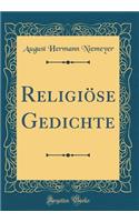 ReligiÃ¶se Gedichte (Classic Reprint)