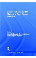 Barack Obama and the Myth of a Post-Racial America