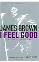 I Feel Good: A Memoir of a Life of Soul