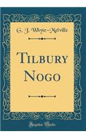 Tilbury Nogo (Classic Reprint)