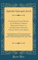 Nineteenth Annual Report of the Womans Foreign Missionary Society of the Methodist Episcopal Church, South, for 1896-97: Including Minutes of the Nineteenth Annual Meeting of the Woman's Board of Foreign Missions, Held in Birmingham, Ala., June 4,