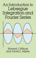 Introduction to Lebesgue Integration and Fourier Series