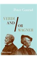 Verdi And/Or Wagner: Two Men, Two Worlds, Two Centuries