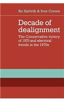 Decade of Dealignment