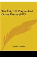 City Of Plague And Other Poems (1873)