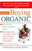 A Field Guide to Buying Organic: An Aisle-By-Aisle Guide to Every Organic Product