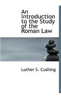 An Introduction to the Study of the Roman Law