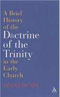 Brief History of the Doctrine of the Trinity in the Early Church