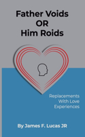 Father Voids Or Him Roids