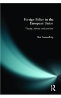 Foreign Policy in the European Union: History, theory & practice