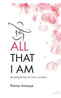 All That I Am: Becoming the best you before your Boaz