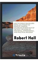 Help to Zion's Travellers: Being an Attempt to Remove Various Stumbling Blocks Out of the Way, Relating to Doctrinal, Experimental, and Practical Religion