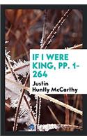 If I Were King, Pp. 1-264
