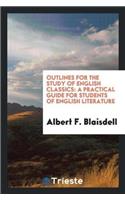 Outlines for the Study of English Classics: A Practical Guide for Students of English Literature
