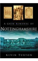 A Grim Almanac of Nottinghamshire