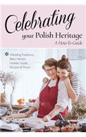 Celebrating Your Polish Heritage: A How-To Guide